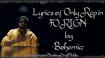 BOHEMIA - HD Lyrics of Only Rap in 'Foreign' By 