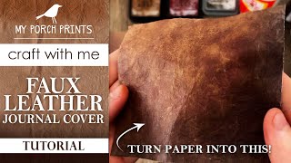 QUICK & EASY FAUX LEATHER  | JUNK JOURNAL COVER TUTORIAL | My Porch Prints Junk Journal Ideas