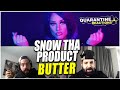 QUARANTINE REACTION DAY 6: WE LOVE SOME BUTTER! Snow Tha Product - Butter