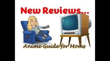 This Weeks New Reviews on AnimeGuide4Moms.com 12/12/2025