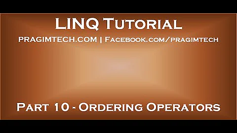 Part 10   Ordering Operators in LINQ