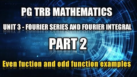 🎯| PG TRB| MATHS| UNIT3| FOURIER SERIES AND FOURIER INTEGRALS| PART 2|