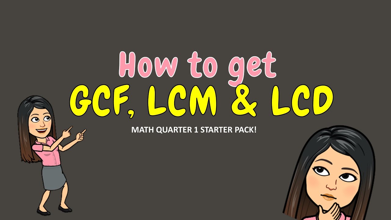 HOW TO GET GCF, LCM & LCD | Grade 6