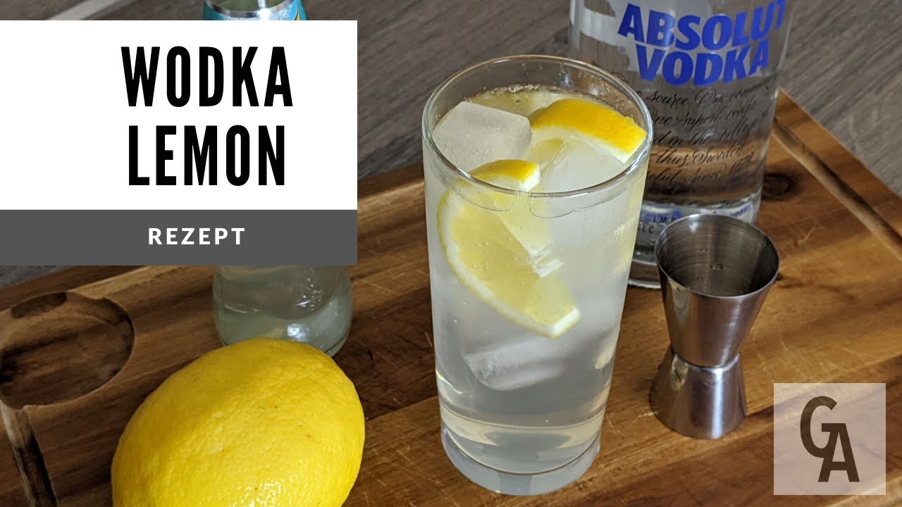 Wodka Lemon Rezept: Lecker, erfrischend und schnell zubereitet! - YouTube