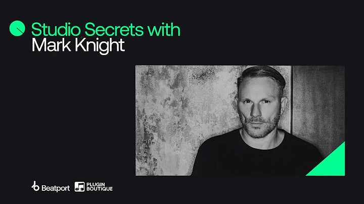 Studio Secrets with...Mark Knight | @Beatport x @Plugin Boutique