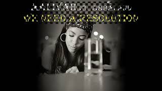 Aaliyah ft. Timbaland - We Need A Resolution (Lyrics) Resimi