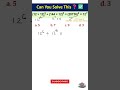 Can You Solve This Problem in 5 Seconds❓😳 #MathTricks #Shorts #Education #IQTest #sscmaths #rrbmaths