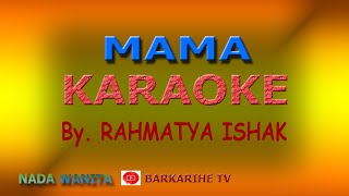 Mama-Kara OKE (No Vocal) Rahmatia Ishak