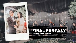 Download Lagu Wedding Entrance Orchestra - Final Fantasy Prelude Main Theme (cover) MP3