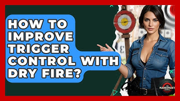 How To Improve Trigger Control With Dry Fire? - The Marksman
