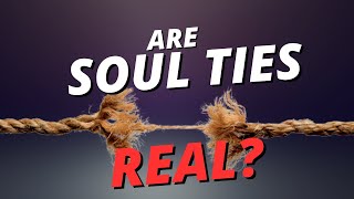 Are Soul Ties Biblical