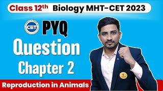Class 12th MHT-CET Ch2) Reproduction in Animal PYQ MCQ Practice / mht - cet online classes 2023