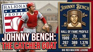 Johnny Bench: The Greatest Catcher to Ever Play the Game | MLB Hall of Fame Profile