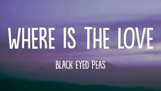 Black Eyed Peas - Where Is The Love (Lyrics)