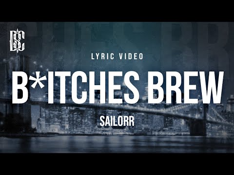 SAILORR - B*tches Brew | Lyrics