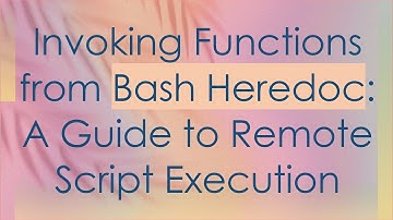 Invoking Functions from Bash Heredoc: A Guide to Remote Script Execution