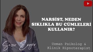 Narsist neden bu cümleleri çok sık kullanır?