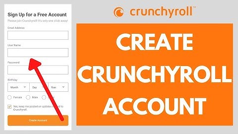 Crunchyroll Sign Up: How to Create Crunchyroll Account (2022)