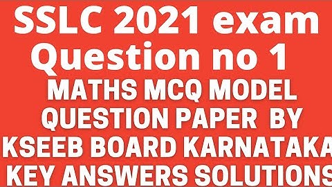 Q No 1 key answers & Solutions of maths KSEEB Official Model MCQ questions paper SSLC 2021 exam