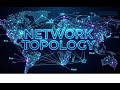 NETWORK TOPOLOGY