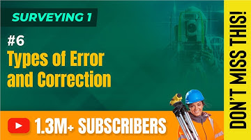 Types of Error and Correction - Introduction to Surveying - Surveying 1