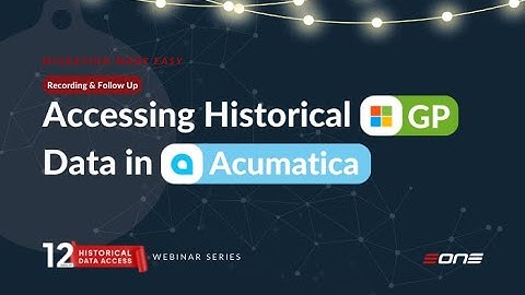 Accessing Historical Dynamics GP Data in Acumatica