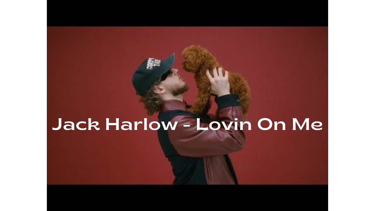 Jack Harlow - Lovin on me(lyrics) - YouTube