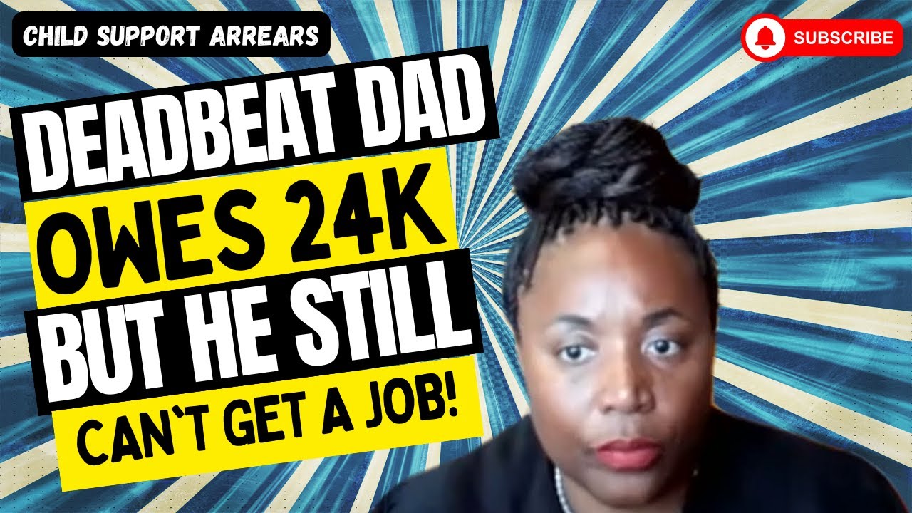 child-support-arrears-deadbeat-dad-owes-24k-but-he-still-can-t-get-a
