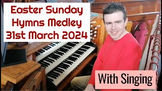 Easter Sunday Hymns Medley - 31st March 2024 - With Singing