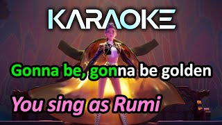 Golden (Karaoke, you sing as Rumi) - KPop Demon Hunters