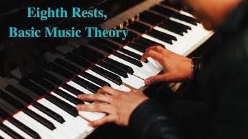 Eighth Rests, Basic Music Theory
