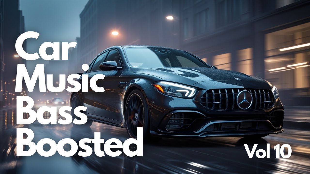 Car Music Bass Boosted Vol 10 