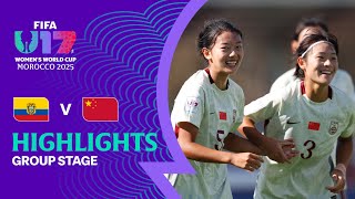 Ecuador vs China PR Highlights | FIFA U-17 Women's World Cup Morocco 2025™
