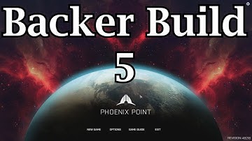 Phoenix Point ☺ Backer Build 5 ☺ Ep 3 Tutorial