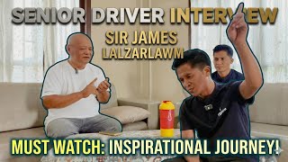 An Interview With Sir James Lalzarlawm Senior Driver | Mipui le Driverhai Hriet Ding Pawimaw