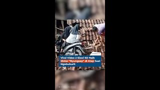 Viral Video 2 Siswi SD Naik Motor 'Nyungsep' di Atap Saat Ngabuburit
