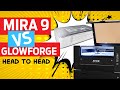 MIRA 9 VS GLOWFORGE - Let