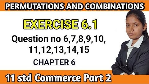 11th std maths exercise 6.1 commerce part 2 | chapter 6 Permutations And Combinations | ssc board