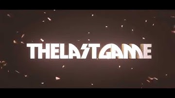 Intro - TheLastGame - By GameArtz (Inspured by ShoulieFX)