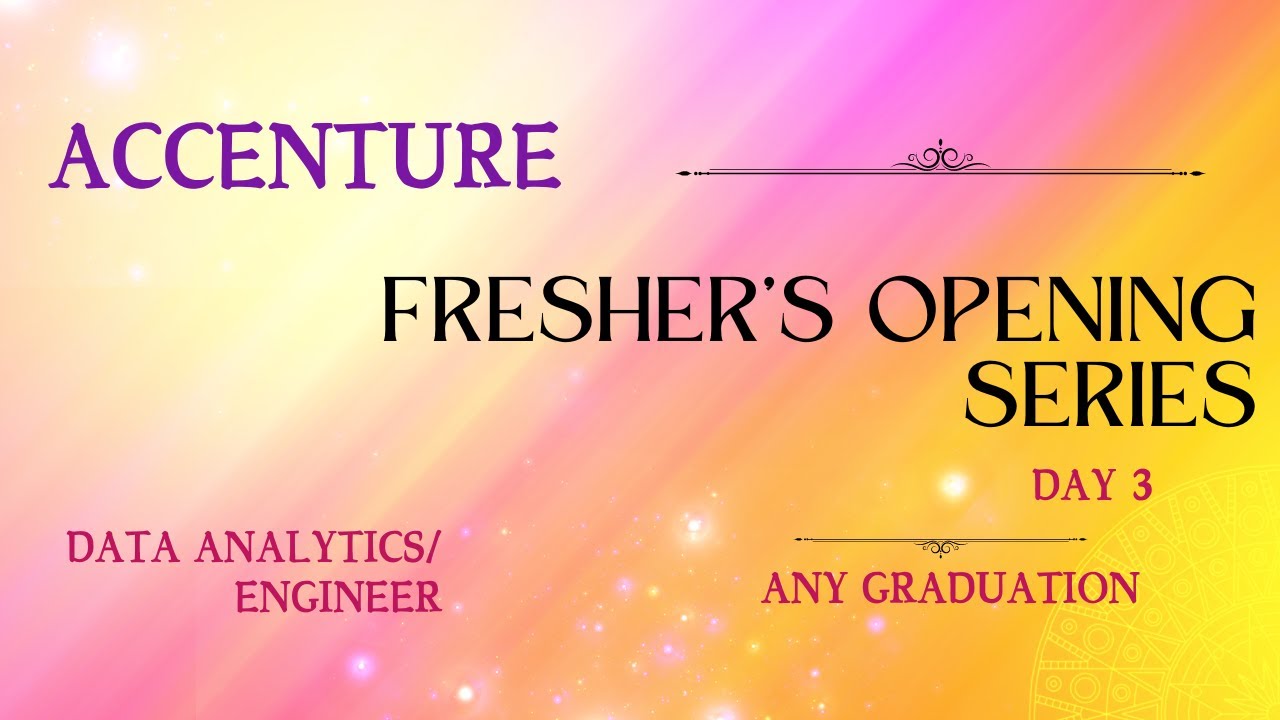 Accenture openings for freshers series day 3 data engineer analytics