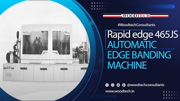 Woodtech - Rapid edge 465JS - NEW VERSION AUTOMATIC EDGE BANDING MACHINE #woodtechchannel #factory