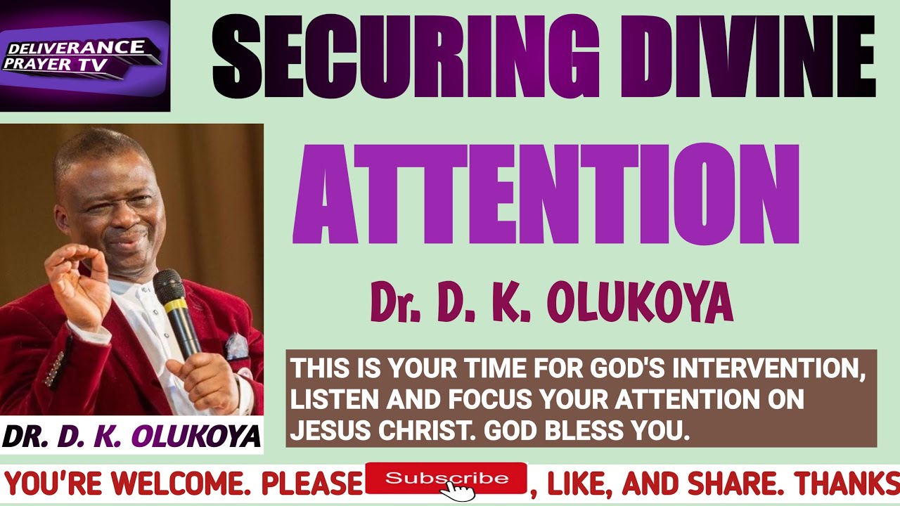 SECURING DIVINE ATTENTION - Dr. DK OLUKOYA MFM| OLUKOYA PRAYER MESSAGES/SERMONS @deliveranceprayertv