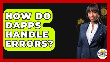 How Do DApps Handle Errors? - CryptoBasics360.com