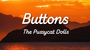 The Pussycat Dolls - Buttons (Lyrics)