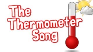 The Thermometer Song (song for kids about temperature)