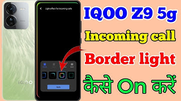 How To Set Border light In IQOO Z9 5g // IQOO Z9 5g Incoming Call Border light Effect Kaise On Kare