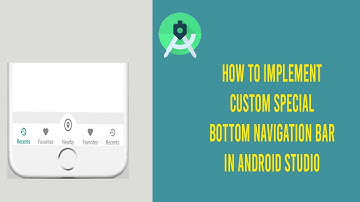 HOW TO IMPLEMENT A SPECIAL CUSTOM BOTTOM NAVIGATION BAR WITH FRAGMENTS IN ANDROID STUDIO