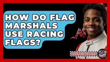 How Do Flag Marshals Use Racing Flags? - The Racing Xpert