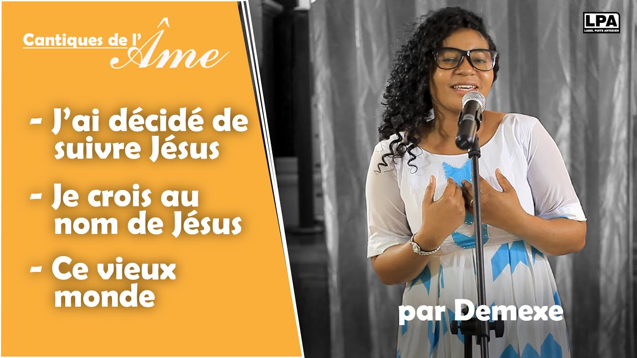 Demexe - J'ai décidé de suivre Jésus /Je crois au nom de Jésus /Ce vieux monde [épisode #06]