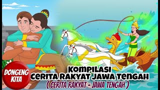 KOMPILASI CERITA RAKYAT JAWA TENGAH  ~ Cerita Rakyat Jawa Tengah | Dongeng Kita